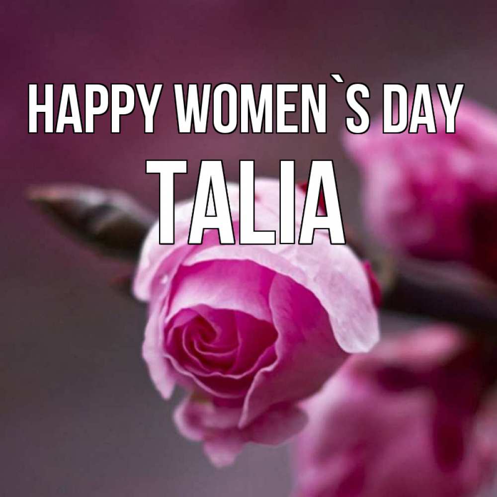 Greetings card с именем, Talia happy women`s day весна Greetings with text for free download 